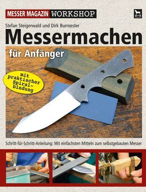 Messermachen für Anfänger von Burmester,  Dirk, Steigerwald,  Stefan
