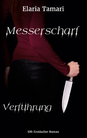 Messerscharf – Verführung von Tamari,  Elaria