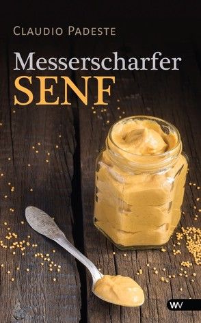 Messerscharfer Senf von Padeste,  Claudio