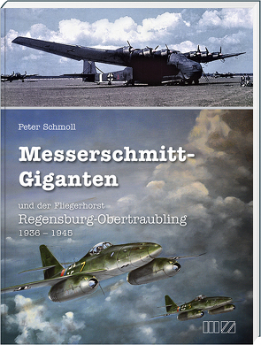 Messerschmitt-Giganten von Schmoll,  Peter