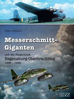 Messerschmitt-Giganten von Schmoll,  Peter