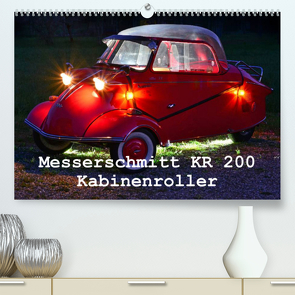 Messerschmitt KR 200 Kabinenroller (Premium, hochwertiger DIN A2 Wandkalender 2023, Kunstdruck in Hochglanz) von Laue,  Ingo