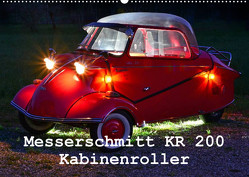 Messerschmitt KR 200 Kabinenroller (Wandkalender 2023 DIN A2 quer) von Laue,  Ingo