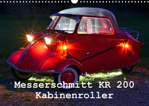 Messerschmitt KR 200 Kabinenroller (Wandkalender 2023 DIN A3 quer) von Laue,  Ingo