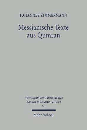 Messianische Texte aus Qumran von Zimmermann,  Johannes