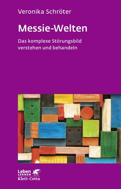 Messie-Welten (Leben Lernen, Bd. 290) von Ebert,  Dieter, Schröter,  Veronika