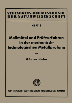 Meßmittel und Prüfverfahren in der mechanisch-technologischen Metallprüfung von Hahn,  Günter