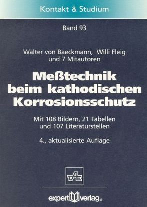 Messtechnik beim kathodischen Korrosionsschutz von Baeckmann,  Walter v., Fleig,  Willi