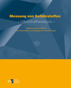 Messung von Gefahrstoffen – IFA-Arbeitsmappe – Abonnement von Ellegast,  R. P., Hahn,  Nadja von, Klüser,  R., Mühler,  Stefan, Paszkiewicz,  P., Reinert,  D.