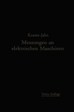 Messungen an elektrischen Maschinen von Jahn,  Georg, Krause,  Rudolf