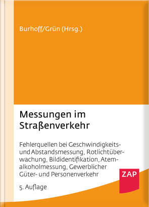 Messungen im Straßenverkehr von Andres,  Thonas, Backes,  Julian, Bellmann,  Daniela, Brückner,  Steffen, Burhoff,  Detlef, Eichler,  Sven, Gross,  Detlev, Grün,  Hans-Peter, Grün,  Mathias, Grün,  Michael, Lorenz,  Stefan, Pecina,  Kim, Poziemski,  Angelika, Schäfer,  Dominik, Schäfer,  Ralf, Schuff,  Andreas, Ziegel,  Jens