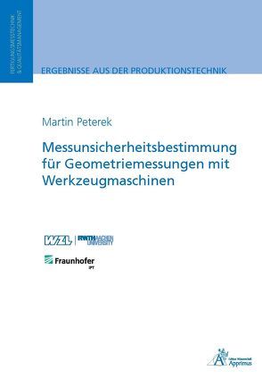 Messunsicherheitsbestimmung für Geometriemessungen mit Werkzeugmaschinen von Peterek,  Martin Joachim