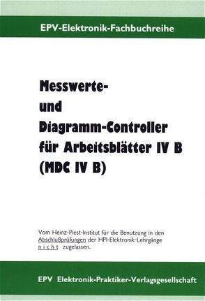 Messwerte- und Diagramm-Controller für Arbeitsblätter IV B von Delventhal,  Bodo, Oberthür,  Wolfgang, Teichmann,  Günter, Wiemer,  Manfred