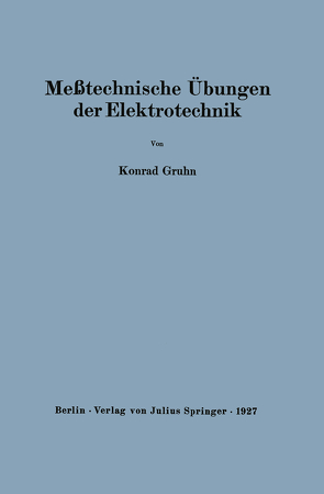 Meßtechnische Übungen der Elektrotechnik von Gruhn,  Konrad