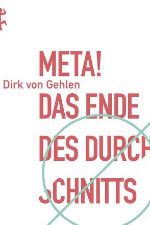 Meta! Das Ende des Durchschnitts »Premium« von Gehlen,  Dirk von