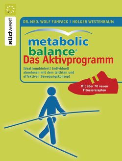Metabolic Balance Das Aktivprogramm von Funfack,  Wolf, Westenbaum,  Holger