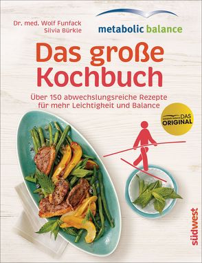 metabolic balance – Das große Kochbuch von Bürkle,  Silvia, Funfack,  Wolf