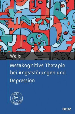 Metakognitive Therapie bei Angststörungen und Depression von Korn,  Oliver, Schweiger,  Janina, Schweiger,  Ulrich, Wells,  Adrian