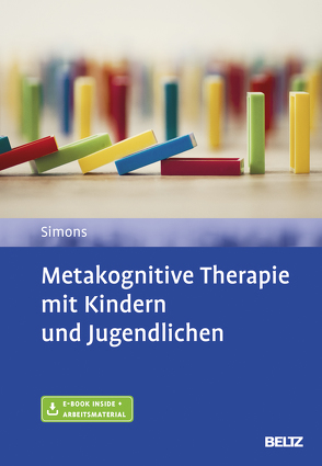 Metakognitive Therapie mit Kindern und Jugendlichen von Simons,  Michael