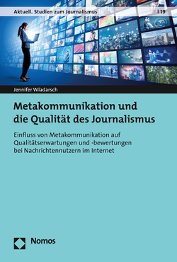 Metakommunikation und die Qualität des Journalismus von Wladarsch,  Jennifer