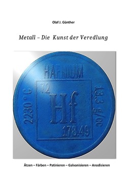 Metall – Die Kunst der Veredlung von Günther,  Olaf J.
