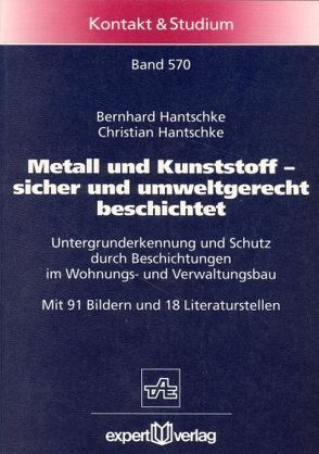 Metall und Kunststoff – sicher und umweltgerecht beschichtet von Hantschke,  Bernhard, Hantschke,  Christian