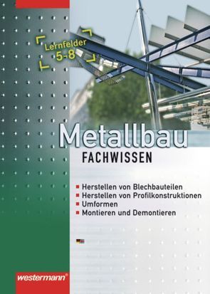 Metallbau Fachwissen von Gieseke,  Friedrich-Wilhelm, Langanke,  Lutz, Petter,  Matthias, Richter,  Andy, Richter,  Mario, Tiedt,  Günther