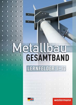 Metallbau Gesamtband von Dahlke,  Martin, Gieseke,  Friedrich-W., Kaese,  Jürgen, Langanke,  Lutz, Petter,  Matthias, Richter,  Andy, Richter,  Mario, Schmid,  Karl-Georg, Sokele,  Günter, Tiedt,  Günther