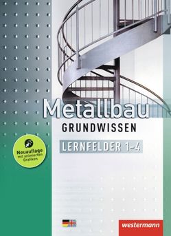 Metallbau Grundwissen von Gieseke,  Friedrich-Wilhelm, Kaese,  Jürgen, Langanke,  Lutz, Schmid,  Karl-Georg, Sokele,  Günter, Tiedt,  Günther