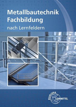 Metallbautechnik Fachbildung von Didi,  Mirja, Ignatowitz,  Eckhard, Lämmlin,  Gerhard, Lang,  Esther, Marter,  Roland, Noack,  Sven, Pahl,  Hans-Joachim, Steinmüller,  Armin, Thiele,  Eckhard