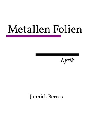 Metallen Folien von Berres,  Jannick