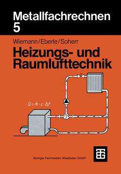 Metallfachrechnen 5 Heizungs- und Raumlufttechnik von Wiemann,  Herbert