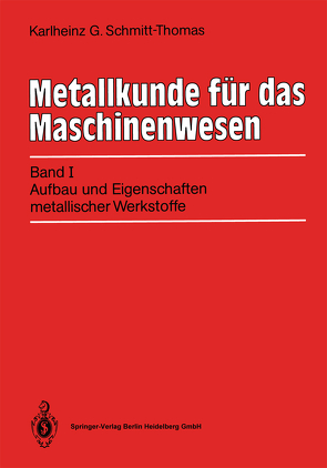 Metallkunde für das Maschinenwesen von Schmitt-Thomas,  Karlheinz G.