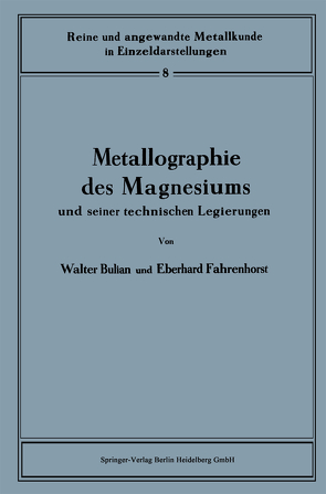 Metallographie des Magnesiums und seiner technischen Legierungen von Bulian,  Walter, Fahrenhorst,  Eberhard