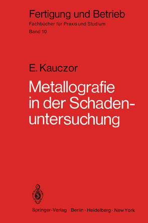 Metallographie in der Schadenuntersuchung von Kauczor,  E.