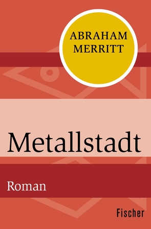Metallstadt von Bieger,  Marcel, Merritt,  Abraham