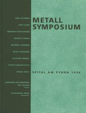Metallsymposium Spital am Pyhrn 1996 von Altherr,  Jürgen, Assmann,  Peter, Auer,  Sepp, Barzel,  Amnon, Feiersinger,  Werner