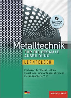 Metalltechnik / Metalltechnik für die gesamte Ausbildung von Kaese,  Jürgen, Langanke,  Lutz, Nedo,  Harald, Schmid,  Karl-Georg, Sokele,  Günter, Tiedt,  Günther