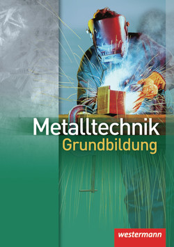Metalltechnik Grundbildung von Falk,  Dietmar, Kaese,  Jürgen, Rund,  Wolfgang, Tiedt,  Günther