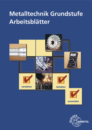 Metalltechnik Grundstufe Arbeitsblätter von Morgner,  Dietmar, Schellmann,  Bernhard