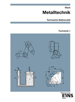 Metalltechnik – Technische Mathematik von Mack,  Rudolf
