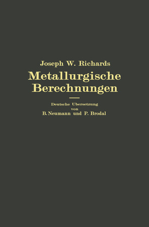 Metallurgische Berechnungen von Brodal,  Peter, Neumann,  Berhard, Richards,  Joseph W.