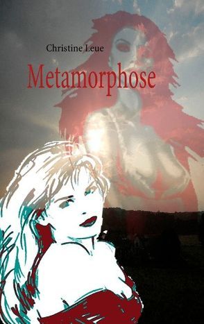 Metamorphose von Leue,  Christine