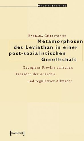 Metamorphosen des Leviathan in einer post-sozialistischen Gesellschaft von Christophe,  Barbara