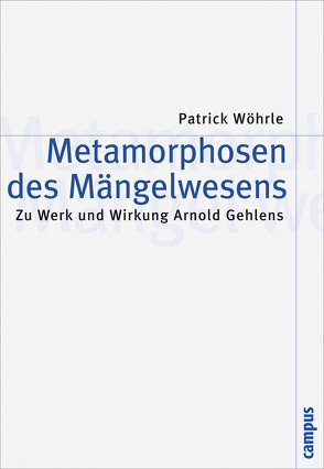 Metamorphosen des Mängelwesens von Wöhrle,  Patrick