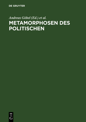 Metamorphosen des Politischen von Goebel,  Andreas, Laak,  Dirk van, Villinger,  Ingeborg