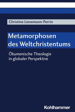Metamorphosen des Weltchristentums von Lienemann-Perrin,  Christine