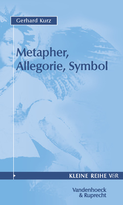 Metapher, Allegorie, Symbol von Kurz,  Gerhard