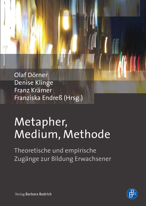 Metapher, Medium, Methode von Dörner,  Olaf, Endreß,  Franziska, Klinge,  Denise, Krämer,  Franz