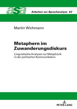 Metaphern im Zuwanderungsdiskurs von Wichmann,  Martin